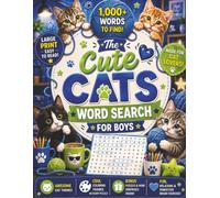 The Cute Cats Word Search for Boys: 1,000+ Words to Find with Cute Coloring Frames & Bonus Material - Large Print Word Search for Girls Who Love Cats (Animal Lovers Activity Books)