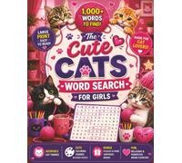 The Cute Cats Word Search for Girls: 1,000+ Words to Find with Cute Coloring Frames & Bonus Material - Large Print Word Search for Girls Who Love Cats (Animal Lovers Activity Books)