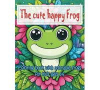 The cute happy Frog: Adorable Cats Coloring Book