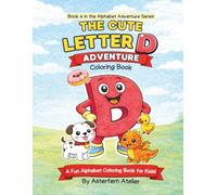 The Cute Letter D Coloring Book: Alphabet Learning Fun for Kids Ages 3-8 | Trace, Color & Learn D Words (Alphabet Adventure Series)