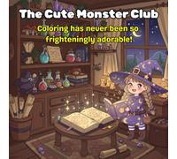 The Cute Monster Club: Coloring has never been so frighteningly adorable!