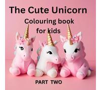The Cute Unicorn colouring book part two (The cute Unicorns colouring book for kids)
