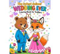 The Cutest Animal Wedding Ever Coloring Book for Toddlers: A Sweet and Simple Way to Introduce Little Ones to Big Moments