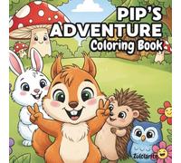 The Cutest Baby Animals Forest Coloring Book for Toddlers & Kids Ages 3-8: Mushroom Adventures with Pip the Squirrel