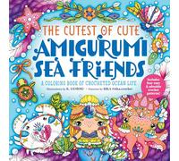 The Cutest of Cute Amigurumi Sea Friends : A Coloring Book of Crocheted Ocean Life
