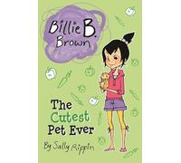 The Cutest Pet Ever (Billie B. Brown)
