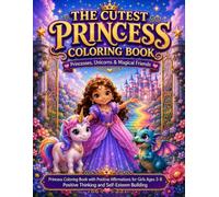 The Cutest Princess Coloring Book: Fun and easy coloring pages for kids with positive affirmations.