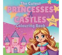 The Cutest Princesses & Castles Colouring Book