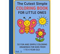 The Cutest Simple Coloring Book for Little Ones Vol. 3: Cute and Simple Coloring Adventures for Toddlers! (The Cutest Simple Coloring Book for Little Ones Vol. 1 through Vol. 7)
