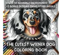The Cutest Wiener Dog Coloring Book: A Dachshund Coloring Book for Adults