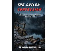 THE CUTLER CONFESSION: A Dying Man's Last Words Point to a Killer Still Free (THE DARK CURRENT SERIES)