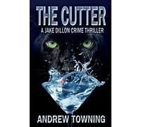 The Cutter: The Sixth in the Jake Dillon Series of Crime Thrillers: Volume 6