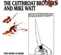 The Cutthroat Brothers & Mike Watt - The King Is Dead [VINYL]