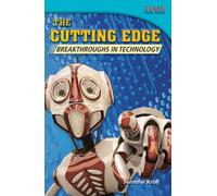 The Cutting Edge : Breakthroughs in Technology