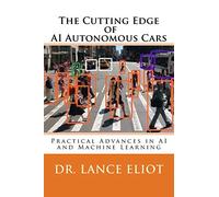 The Cutting Edge of AI Autonomous Cars: Practical Advances in AI and Machine Learning