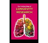 The Cutting Edge of Longevity Research (Supplements and Longevity)