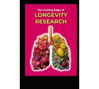 The Cutting Edge of Longevity Research (Supplements and Longevity)