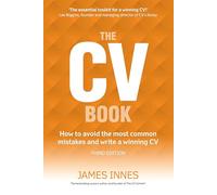 CV Book, The : How to avoid the most common mistakes and write a winning CV
