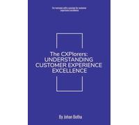 The CXPlorers: Understanding Customer Experience Excellence