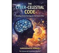 The Cyber-Celestial Code: Decoding Ancient Astrology for the Modern Mind