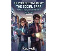 The Cyber Detective Agency: Book Two: The Social Trap, a Choose Your Own Path Story: 2 (The Cyber Detective Agency Choose Your Own Path Adventures)