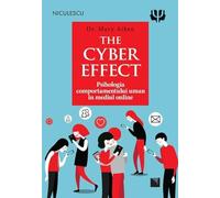 The Cyber Effect Psihologia Comportamentului Uman In Mediul Online