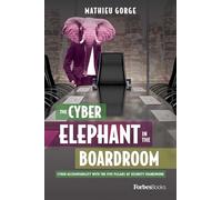 The Cyber-Elephant In The Boardroom: Cyber-Accountability With The Five Pillars Of Security Framework