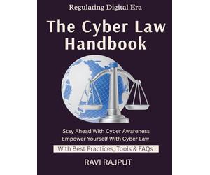 The Cyber Law Handbook: Internet Law Basics | Cybercrime Legal Defenses | Privacy & Law | Digital Rights Explained | Global Cyber Legislation | data privacy laws for professionals