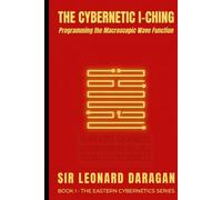The Cybernetic I-Ching: Programming the Macroscopic Wave Function