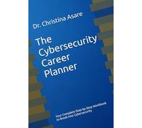 The Cybersecurity Career Planner (The Cybersecurity Professional's Playbook)