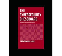 The Cybersecurity Chessboard:: Strategies of Attack and Defense