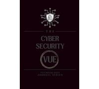 The Cybersecurity VUE: Technology Journal Series
