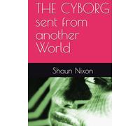 THE CYBORG sent from another World