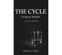The Cycle: Loving an Alcoholic: A Short Memoir