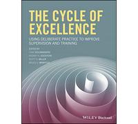 The Cycle of Excellence: Using Deliberate Practice to Improve Supervision and Training