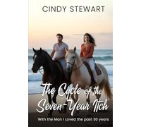The Cycle of the Seven-Year Itch: With the Man I Loved the Past 30 Years