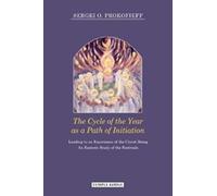 The Cycle of the Year as a Path of Initiation Leading to an Experience of the Christ Being An Esote