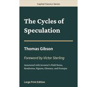 The Cycles of Speculation: Capital Classics Series - Annotated Sovereign Edition