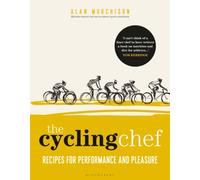 The Cycling Chef : Recipes for Performance and Pleasure