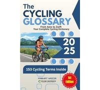 The Cycling Glossary: 153 Essential Cycling Terms Explained - From Road & Mountain to Racing & Tech
