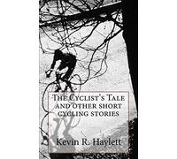 The Cyclist's Tale and other short cycling stories