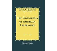 The Cyclopedia of American Literature (Classic Reprint)