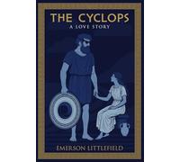 The Cyclops: A Love Story: 1 (The Ancient World)
