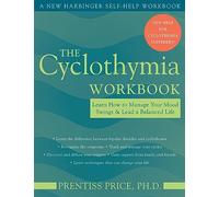 The Cyclothymia Workbook: Learn How to Manage Your Mood - Paperback NEW Price, P