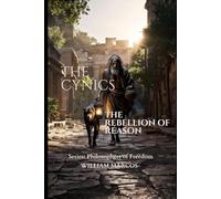 The Cynics: The Rebellion of Reason: 2 (Philosophers of Freedom)