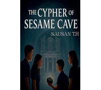 The Cypher of Sesame Cave (Volume 1)