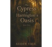The Cypress at Harrington's Oasis: Book Three
