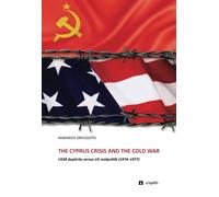 The Cyprus Crisis and Cold War: USSR duplicity versus Us realpolitik (1974-1977)