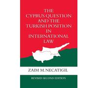 The Cyprus Question and the Turkish Position in International Law