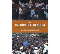 The Cyprus Referendum: A Divided Island and the Challenge of the Annan Plan (International Library of Twentieth Century History): v. 26